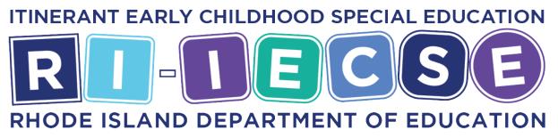 Professional Development for General EC Teachers and Coordinators – Intro to the RI-Itinerant Early Childhood Special Education Service Delivery Model (RI-IECSE)
